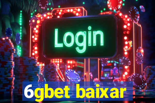 6gbet baixar